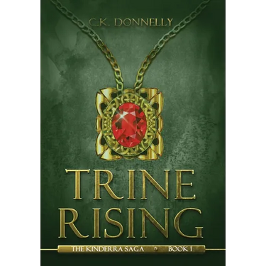 Trine Rising: The Kinderra Saga: Book 1