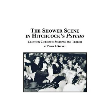 The Shower Scene in Hitchcock's Psycho: Creating Cinematic Suspense and Terror