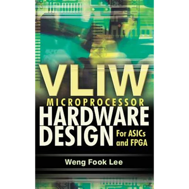 Vliw Microprocessor Hardware Design: On ASIC and FPGA
