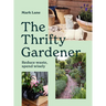 The Thrifty Gardener: Reduce Waste, Spend Wisely
