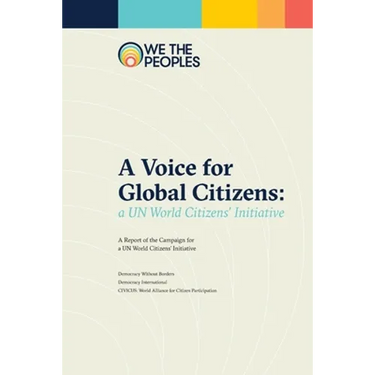 A Voice for Global Citizens: A UN World Citizens' Initiative