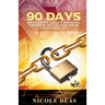90 Days: Unlocking Your Financial Freedom to Change Your Life Forever