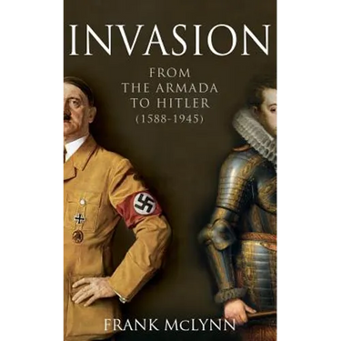 Invasion: From The Armada to Hitler (1588-1945)