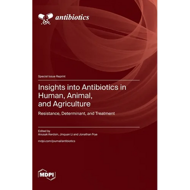 Insights into Antibiotics in Human, Animal, and Agriculture: Resistance, Determinant, and Treatment