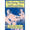 This Giving Birth: Pregnancy and Childbirth in American Women's Writing