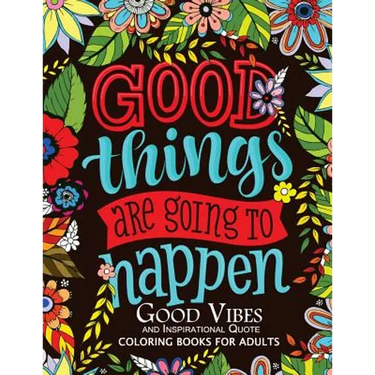 Good Vibes and Inspirational Quote: Coloring Books For Adults