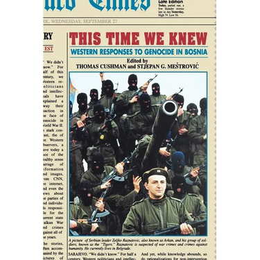 This Time We Knew: Western Responses to Genocide in Bosnia