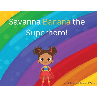 Savanna Banana "A Girl Superhero"