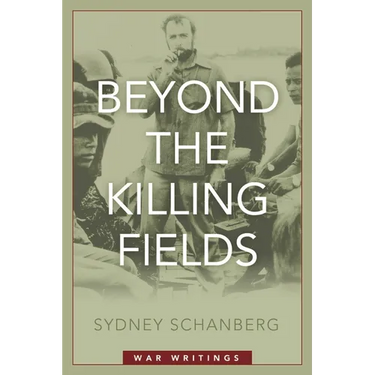 Beyond the Killing Fields: War Writings