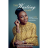 The Waiting Game: Staying in Faith as you align yourself with God's plan