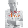 The Fire of Love: a memoir
