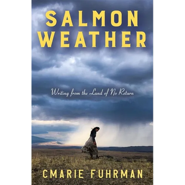 Salmon Weather: Writing from the Land of No Return