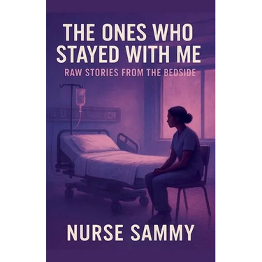 The Ones Who Stayed With Me: Raw Stories From the Bedside