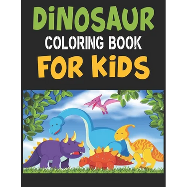 Dinosaur Coloring Book For Kids: Great Gift For Boys & Girls