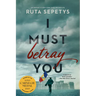 I Must Betray You
