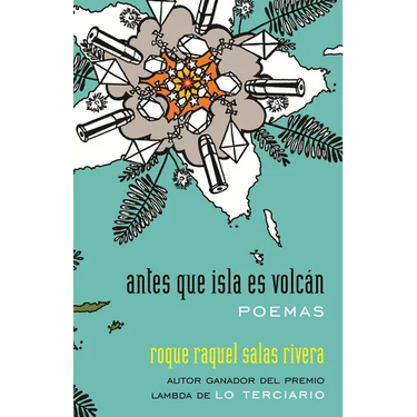 Antes Que Isla Es Volcán / Before Island Is Volcano: Poemas / Poems