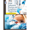 Good Laboratory Practices and Compliance Monitoring