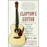 Clapton's Guitar: Watching Wayne Henderson Build the Perfect Instrument