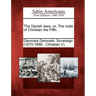 The Danish Laws, Or, the Code of Christian the Fifth.