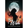 The Wish and Other Short Stories