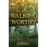 Walking Worthy: I Surrender All