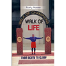 Walk of Life: From Death to Glory