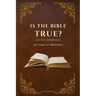 Is the Bible True?: Seven Addresses