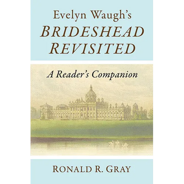 Evelyn Waugh's Brideshead Revisited: A Reader's Companion