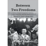 Between Two Freedoms: A story about love and the incarceration of Japanese in America during WW2