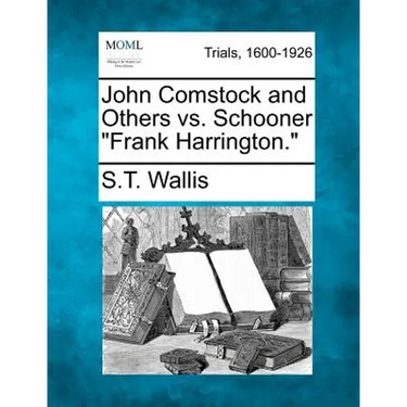 John Comstock and Others vs. Schooner Frank Harrington.