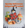 Spooky Halloween Amigurumi Crochet: Adorable Patterns to Stitch Hauntingly Fun Creatures