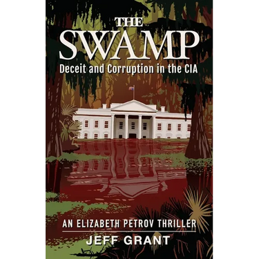 The Swamp: Deceit and Corruption in the CIA