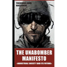 The Unabomber Manifesto: Industrial Society and Its Future
