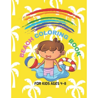 Beach Coloring Book For Kids Ages 4-8: Suitable For Boys And Girls: Beautiful Vacation Summer Beach Illustration Design For Relaxation To Enjoy: Great