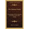 The Chipman Family: A Genealogy Of The Chipmans In America, 1631-1920 (1920)