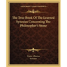 The True Book Of The Learned Synesius Concerning The Philosopher's Stone