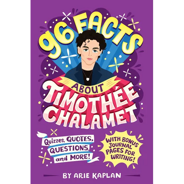 96 Facts about Timoth馥 Chalamet: Quizzes, Quotes, Questions, and More! with Bonus Journal Pages for Writing!