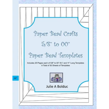 Paper Bead Crafts 5/8" to 00" Paper Bead Templates: Includes 25 Pages each of 5/8" to 00", 81/2" and 11" Long Templates