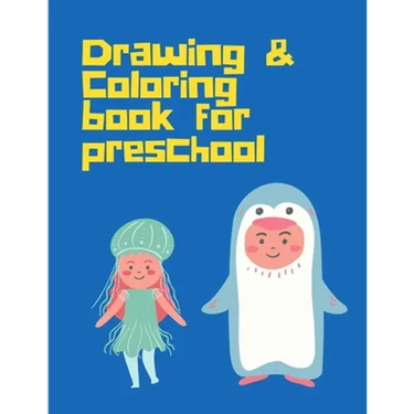 Drawing Coloring Book for Preschool: Art for kids Drawing Book for 3-11 years from scratch