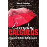 Everyday Calculus: Discovering the Hidden Math All Around Us