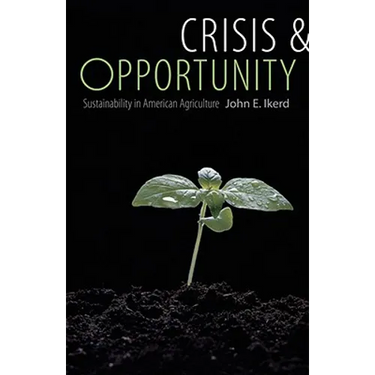 Crisis & Opportunity: Sustainability in American Agriculture