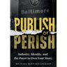 Publish or Perish: Industry, Identity, and the Power to Own Your Story