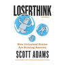 Loserthink: How Untrained Brains Are Ruining America