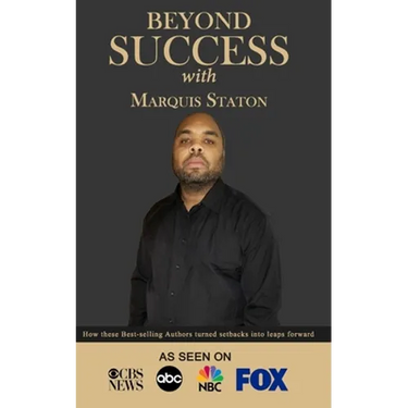 Beyond Success with Marquis Staton