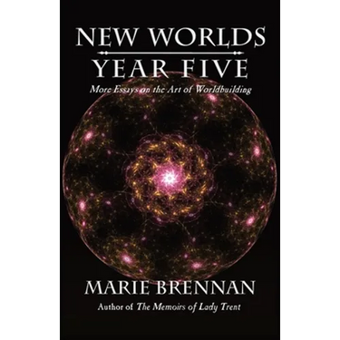 New Worlds, Year Five: More Essays on the Art of Worldbuilding