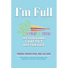I'm Full: Remindful Eating Tips to Feel Great and Make Peace with your Plate