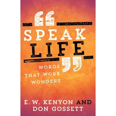 Speak Life: Words That Work Wonders