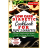 Low Carb Diabetic Cookbook For Type 2 Diabetes: 20 Easy & Tasty Breakfast Recipes To Help You Manage Blood Sugar