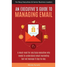 An Executive's Guide to Managing Email