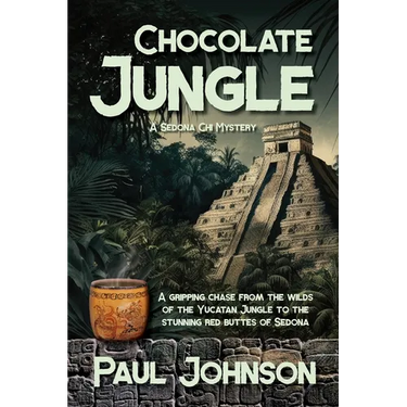 Chocolate Jungle: A Sedona Chi Mystery, A gripping chase from the wilds of the Yucatan Jungle to the stunning red buttes of Sedona